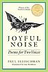 Joyful noise : poems for two voices by Paul Fleischman