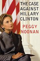 The case against Hillary Clinton