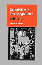 Colonialism in the Congo basin, 1880-1940