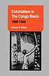 Colonialism in the Congo basin, 1880-1940