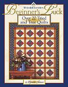 Beginners luck : over 20 tried and true quilts