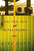 On the bus with Rosa Parks : poems by  Rita Dove 