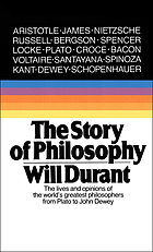 The story of philosophy : the lives and opinions of the greater philosophers