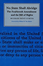 No state shall abridge : the fourteenth amendment and the Bill of Rights