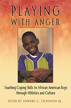 Playing with anger : teaching coping skills to African American boys through athletics and culture