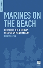 Marines on the beach : the politics of U.S. military intervention decision making