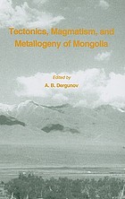 Tectonics, magmatism, and metallogeny of Mongolia