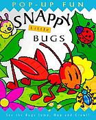 Snappy little bugs