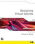 Designing virtual worlds