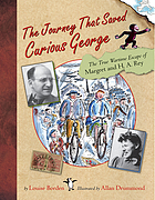 The true escape of Curious George : a story about Margret and H.A. Rey