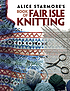 Alice Starmore's book of Fair Isle knitting