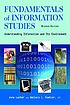 Fundamentals of information studies : understanding information and its environment
