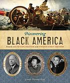 Discovering Black America : from the age of exploration to the twenty-first century