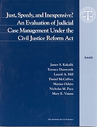 Just, speedy, and inexpensive? : an evaluation of judicial case management under the Civil Justice Reform Act