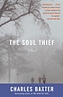 The soul thief de Charles Baxter