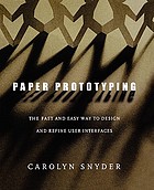 Paper prototyping : the fast and easy way to design and refine user interfaces