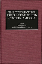 The conservative press in twentieth-century America