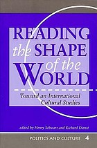 Reading the shape of the world : toward an international cultural studies