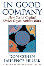 In good company : how social capital makes organizations work