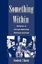 Something within : religion in African-American political activism
