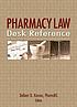 Pharmacy law desk reference