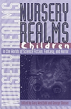 Nursery realms : children in the worlds of science fiction, fantasy, and horror