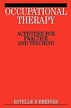 Occupational therapy : activities for practice and teaching