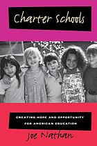 Charter schools : creating hope and opportunity for American education