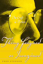 Thing feigned or imagined : the craft in fiction