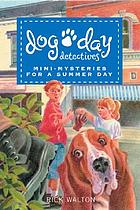 Dog day detectives : mini-mysteries for a summer... von Rick Walton