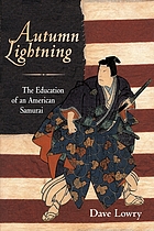 Autumn lightning : the education of an American samurai