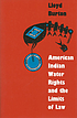 American Indian water rights and the limits of... by  Lloyd Burton 