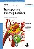 Transporters as drug carriers : structure, function, substrates