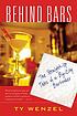Behind bars : the straight-up tales of a big-city... by  Ty Wenzel 