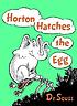 Horton hatches the egg, by  Seuss, Dr. 