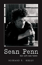 Sean Penn : his life and times
