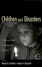 Children and disasters : a practical guide to healing and recovery