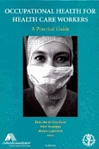 Occupational health for health care workers : a practical guide