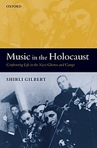 Music in the Holocaust : confronting life in the Nazi ghettos and camps