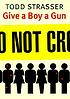 Give a boy a gun by Todd Strasser