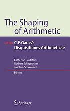 The shaping of arithmetic : after C.F. Gauss's Disquisitiones Arithmeticae