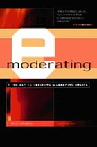 E-moderating : the key to teaching and learning online