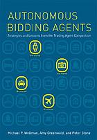 Autonomous bidding agents : strategies and lessons from the trading agent competition