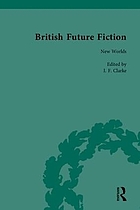 British future fiction : 1700-1914