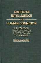 Artificial intelligence and human cognition : a theoretical intercomparison of two realms of intellect