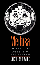 Medusa : solving the mystery of the gorgon