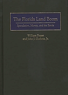 The Florida land boom : speculation, money, and the banks