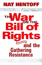 The war on the Bill of Rights and the gathering resistance