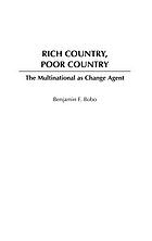 Rich country, poor country : the multinational as change agent