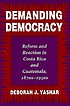 Demanding democracy : reform and reaction in Costa... by  Deborah J Yashar 